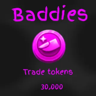 30,000 Tokens-Baddies