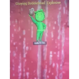 GLOWING BOBBLEHEAD EXPLOSIVE 