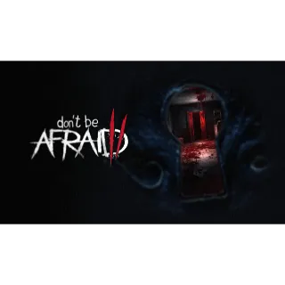 Don't Be Afraid 2 NEW RELEASE