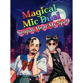 Magical Mic Duel: Senpai, Hear My Spell