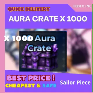 Sailor Piece AURA CRATE X 1000