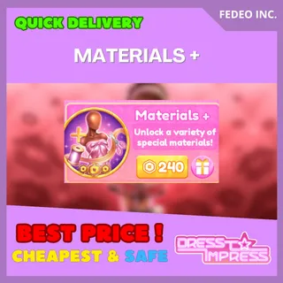 MATERIALS +