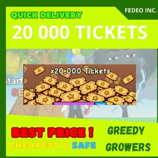 Greedy Growers 20 000 TICKETS