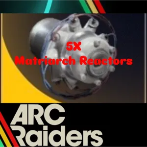5 Matriarch Reactors