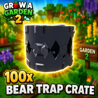 BEAR TRAP CRATE 100X | GROW A GARDEN 2