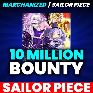 10 MILLION BOUNTY | SAILOR PIECE