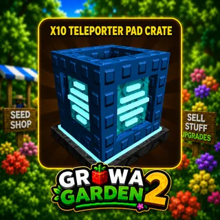 TELEPORTER PAD CRATE X10 | GROW A GARDEN 2