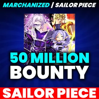 50 MILLION BOUNTY | SAILOR PIECE