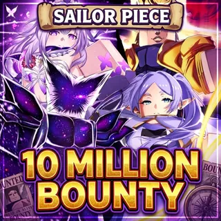 10 MILLION BOUNTY | SAILOR PIECE