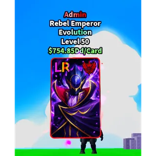 ADMIN REBEL EMPEROR EVOLUTION