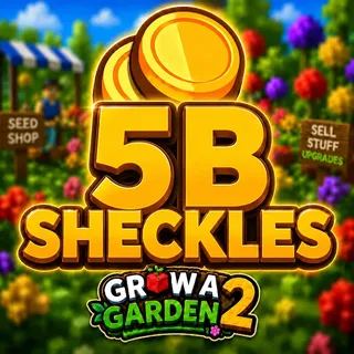 5B SHECKLES | GROW A GARDEN 2