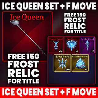 ICE QUEEN SET + F MOVE | FREE 150 FROST RELIC FOR PITY