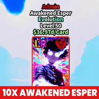 10X ADMIN AWAKENED ESPER EVOLUTION