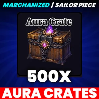 500 AURA CRATE | SAILOR PIECE