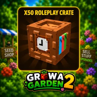 ROLEPLAY CRATE X50 | GROW A GARDEN 2