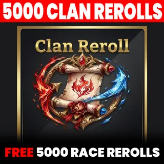 5000 CLAN REROLLS + FREE 5000 RACE REROLLS