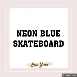 NEON BLUE SKATEBOARD