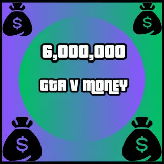 Money | 6,000,000$