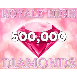 500k ROYALE HIGH DIAMONDS