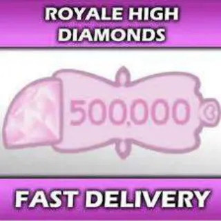 500K ROYALE HIGH DIAMOND