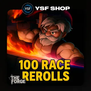 The Forge – 100 Race Rerolls