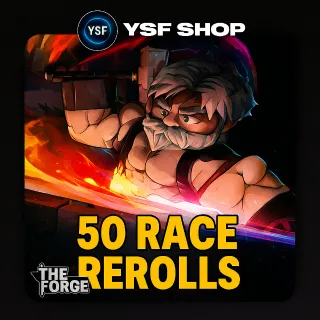 The Forge – 50 Race Rerolls
