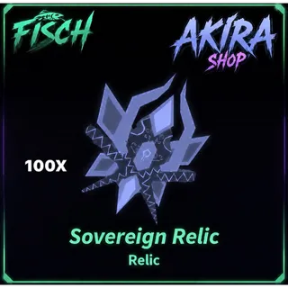 100X Sovereign Relic - Fisch