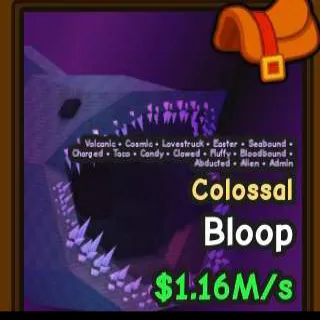 COLOSSAL BLOOP