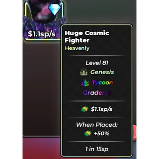 Huge Cosmic Fighter | Heavenly | Ω | Tycoon| Genesis | 1.1 sp/s | 1 in 15sp - ANIME DICE