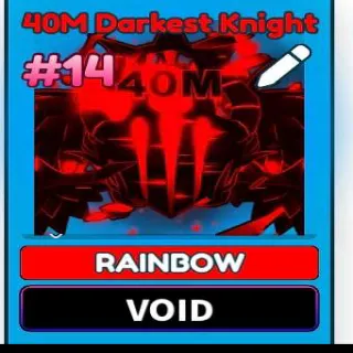 Rainbow Void 40M Darkest Knight