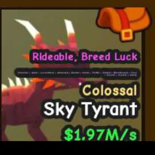 $1.97M/S COLOSSAL SKY TYRANT