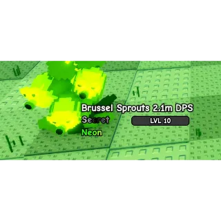 8KG TITANIC NEON BRUSSEL SPROUTS 2.1M DPS LEVEL 10