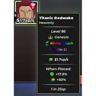 1.7 sp/s | Titanic Redwake | Midas Touch | Ω Omega | Genesis | Heavenly | 1 in 25sp - ANIME DICE