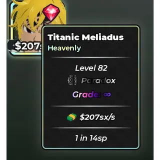 Titanic Meliadus | Heavenly | Paradox | Infinite Grade | 207 sx/s | 1 in 14sp - ANIME DICE