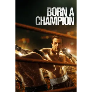 Born A Champion - HD (Vudu or iTunes)