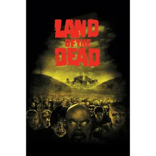 Land of the Dead (Unrated Director's Cut) - HD (Movies Anywhere)