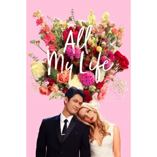 All My Life - HD (Movies Anywhere)