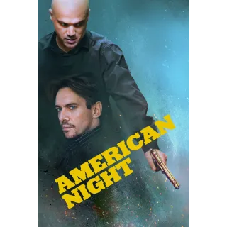American Night - HD (Vudu or iTunes)