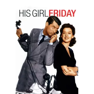 His Girl Friday - 4K (Movies Anywhere) 