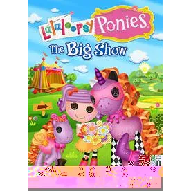 Lalaloopsy Ponies: The Big Show - SD (Vudu)