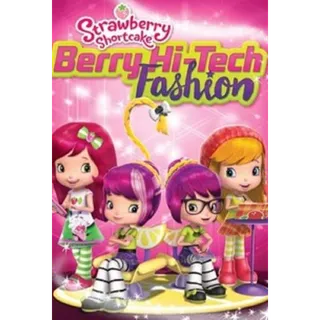 Strawberry Shortcake: Berry Hi-Tech Fashion - HD (Movies Anywhere)