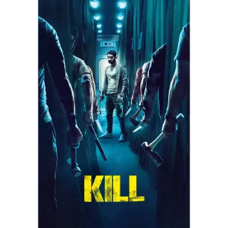 Kill - 4K (Vudu or iTunes)