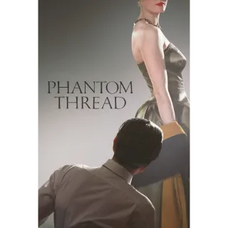 Phantom Thread - 4K (Movies Anywhere) 