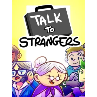 Talk to Strangers