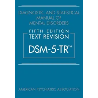 Diagnostic and Statistical Manual of Mental Disorders, Text Revision Dsm-5-tr 5th Edition