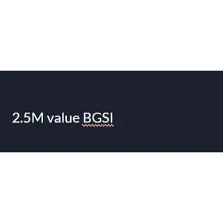 2.5M BGSI Value