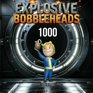 1000 Explosive Bobbleheads