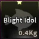 BLIGHT IDOL - FISCH