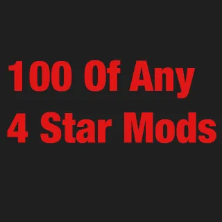 100 Any 4 Star Mods