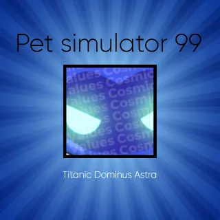 Pet Simulator 99 Titanic Dominus Astra